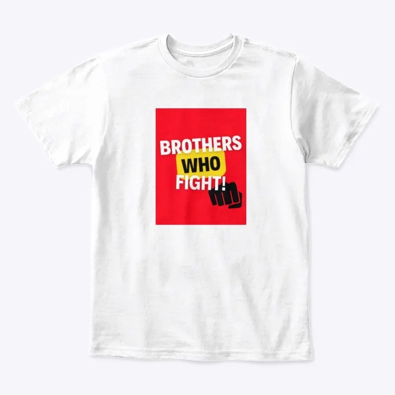 Brothers Who Fight Premium Tee 